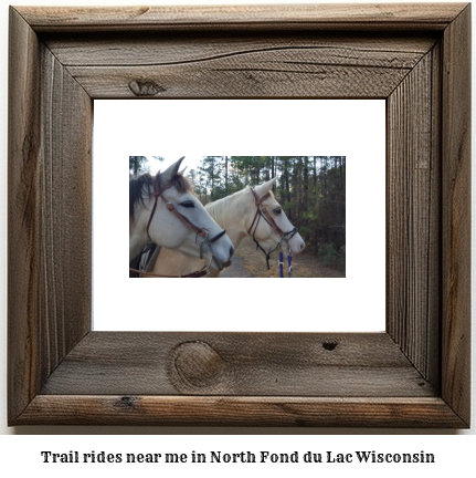 trail rides near me in North Fond du Lac, Wisconsin